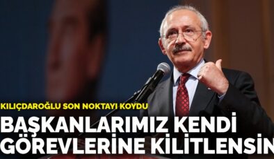 Kemal Kılıçdaroğlu, son noktayı koydu: Belediye başkanlarımız kendi görevlerine kilitlensin