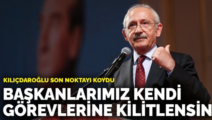 Kemal Kılıçdaroğlu, son noktayı koydu: Belediye başkanlarımız kendi görevlerine kilitlensin
