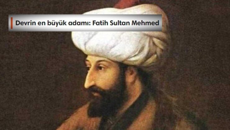 Sırasıyla Tüm Osmanlı Padişahları ve Özellikleri
