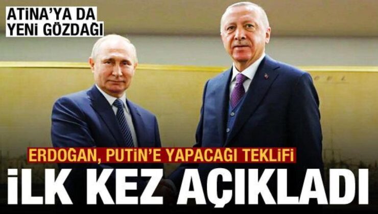 Erdoğan, Putin’e yapacağı teklifi ilk kez açıkladı! Yunanistan’a da yeni gözdağı