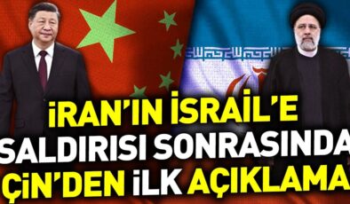 İran’ın İsrail’e saldırısı sonrasında Çin’den ilk açıklama